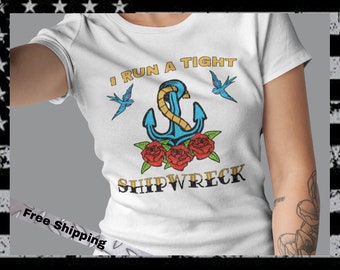 Funny Mother's Day Gift Shirt, Tattoo Style Mother's Day Shirt, I Run A Tight Shipwreck T-Shirt, Badass Mom Tee, Bad Mom's Club Shirt