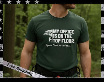 Arborist Shirt, Tree Climber My Office Is On The Top Floor Tee, Chainsaw & Logger Gift for Men, Groundsman T Shirt, Funny Arborist Gift