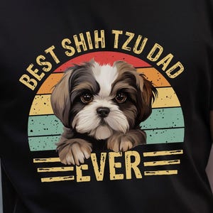 Best Shih Tzu Dad Ever T Shirt, Tzu Tzu Dad shirt, Dog Lovers outfit, Shih tzu Dad tee, Fathers day gift, men birthday gift, Shih tzu owner