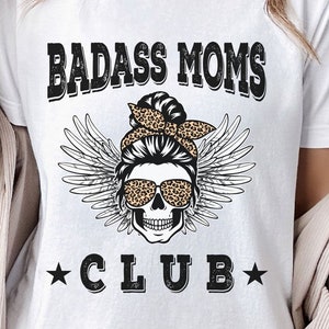 Badass moms club t-shirt, messy bun skull mom life shirt, womens comfy t-shirt, mothers day gifts, funny mom life shirt, overstimulated moms