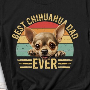 Best Chihuahua Dad Ever T Shirt, Dog Dad shirt, Dog Lovers outfit, chihuahua Dad tee, Fathers day gift, toy dog dad gift, men birthday gift