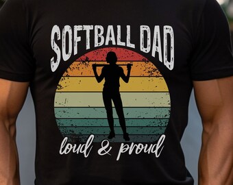 Softball Dad Shirt, Loud and Proud Tee, Funny Softball Dad Gift, Game Day Sports Shirt, Fathers Day Gift for Dad