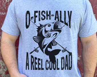 Funny Fishing Dad Shirt, O Fish Ally A Reel Cool Dad, Fathers Day Gift for Fisherman, Bass Fishing Tee, Fishing Gift for Dad