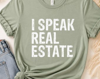 I Speak Real Estate Shirt, Real Estate Agent Gift, Realtor Closing Gift Tee, Funny Broker Shirt, New Home Realtor T-Shirt Gift