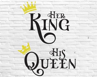 Her king his queen svg, png, pdf, Ai, king and queen digital download, couples valentine svg, newlyweds png, homecoming diy gifts, weddings