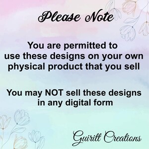 May include: A pink and blue watercolor background with white text that reads "Please Note" and "You are permitted to use these designs on your own physical product that you sell. You may NOT sell these designs in any digital form. Guiritt Creations."