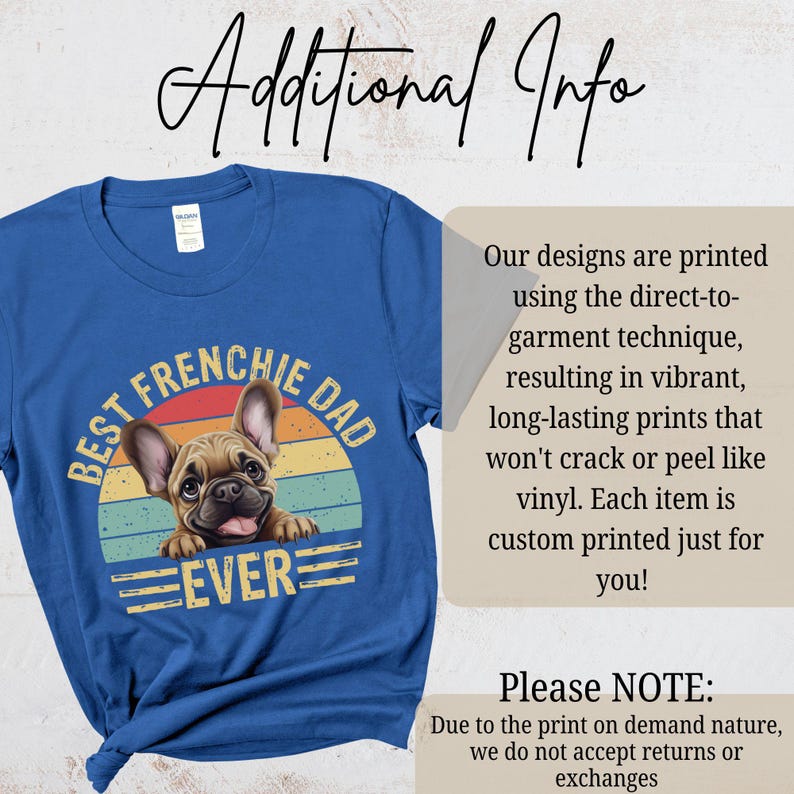 May include: Blue t-shirt with a vintage-style graphic of a French Bulldog peeking over a striped banner that reads "Best Frenchie Dad Ever".