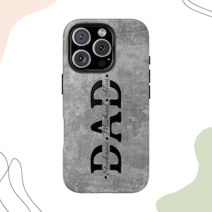 May include: A gray phone case with a concrete texture and the word "DAD" in black letters. The names "Stephanie", "Michael", and "Alan" are written in a smaller font below the word "DAD".