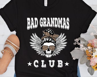 Bad grandmas club t-shirt, messy bun skull mom life shirt, womens comfy t-shirt, plus size womens t-shirt, grandma gifts, mothers day gifts