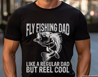 Fly Fishing Dad Shirt, Funny Fishing Dad Shirt, Fathers Day Gift for Fisherman, Bass Fishing Tee, Like A Regular Dad But Reel Cool