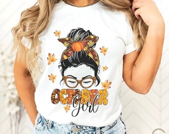 October girl messy bun t-shirt, halloween birthday shirt, autumn messy bun girl shirt, october birthday fall tee, mom life t-shirt gifts