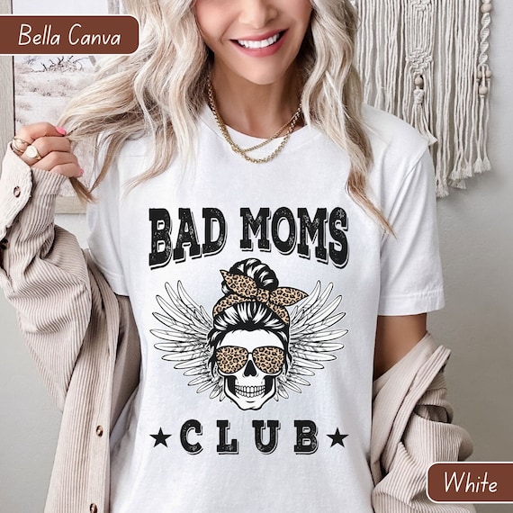 Bad moms club t-shirt, messy bun skull mom life shirt, funny gigi t-shirt, mothers day gifts, funny mom life shirt, overstimulated mom shirt
