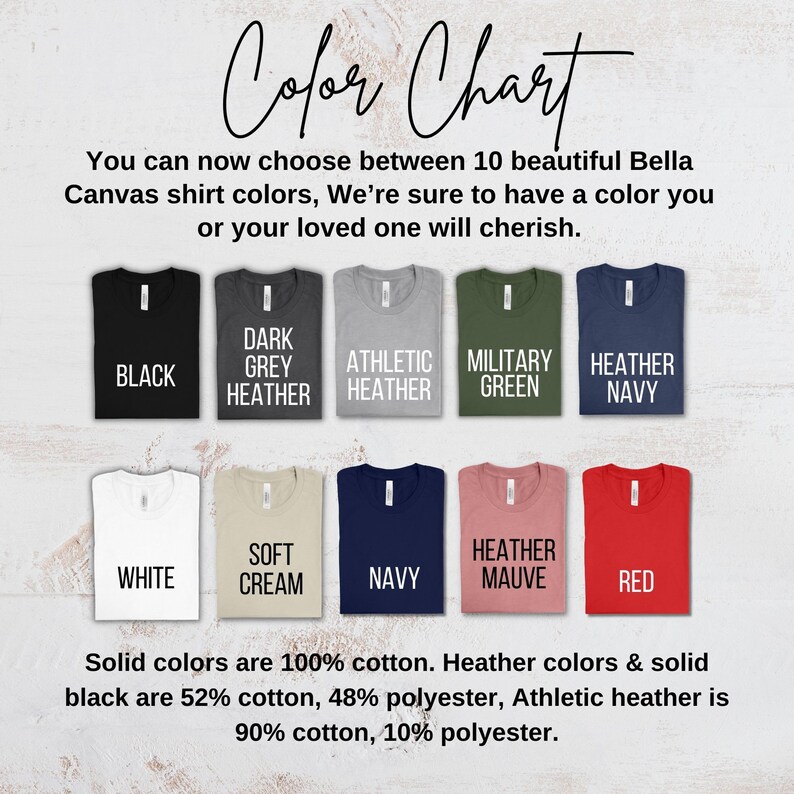 May include: Color chart showing 10 different Bella Canvas t-shirt colors. The colors are: Black, Dark Grey Heather, Athletic Heather, Military Green, Heather Navy, White, Soft Cream, Navy, Heather Mauve, and Red. Solid colors are 100% cotton. Heather colors and solid black are 52% cotton, 48% polyester. Athletic heather is 90% cotton, 10% polyester.