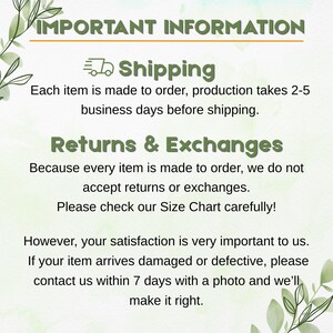 May include: An image with the text "IMPORTANT INFORMATION" at the top. Below, it details shipping, returns, and exchanges policies. The text states that items are made to order and production takes 2-5 business days.