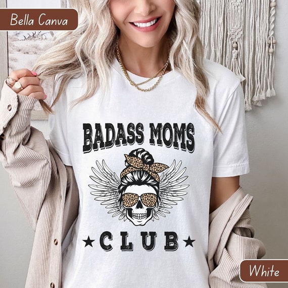 Badass moms club t-shirt, messy bun skull mom life shirt, womens comfy t-shirt, mothers day gifts, funny mom life shirt, overstimulated moms