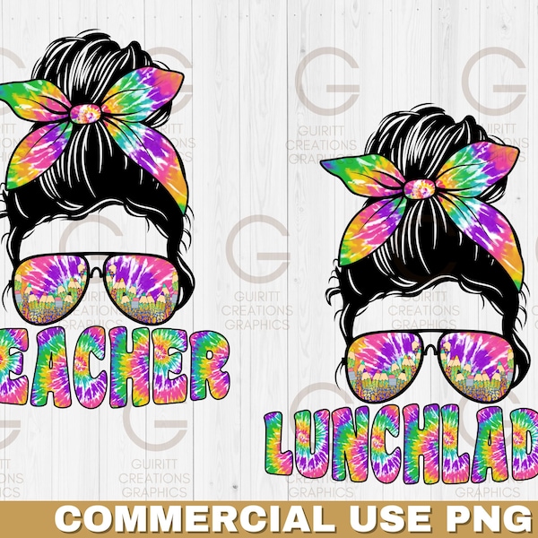 teacher png, back to school png, first day of school, teacher life png, tie dye lunch lady png, mom messy bun tie dye sublimation file