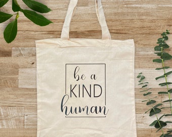 Be a kind human tote bag | fun tote | reusable shopping bag | grocery bag | beach bag | picnic bag