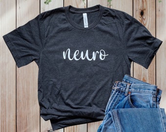 Neuro t shirt | neuroscience neurology health medical t-shirt | chic artistic calligraphy design | bella canvas super soft tee