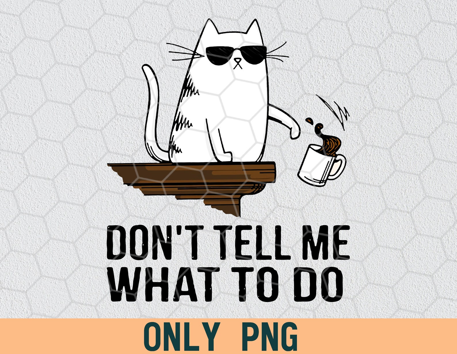 Don T Tell Me What To Do Png File Digital File Instant Etsy