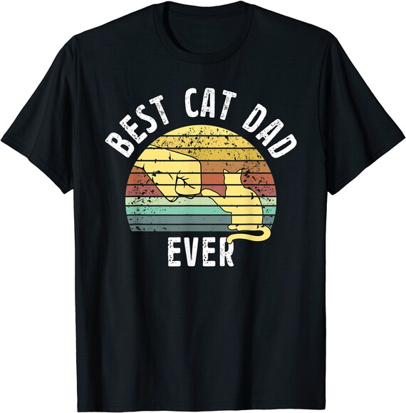 Best Cat Dad Ever T-shirt Cat Dad T-Shirt Gift For Daddy | Etsy