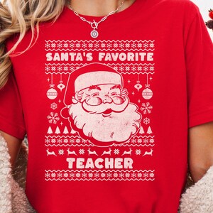 Santa’s Favorite Teacher Shirt, Funny Teacher Christmas Sweatshirt, Teacher Holiday, Christmas Teacher Gift, School Staff Christmas Tee