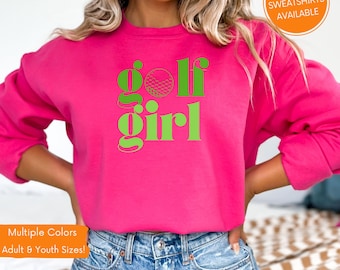 Golf Girl Sweatshirt, Gift for Golf Women, Golf Girl Shirt, Golf Crewneck, Funny Gift for Girl Golfer, Golf Tournament Season, Ladies Golf