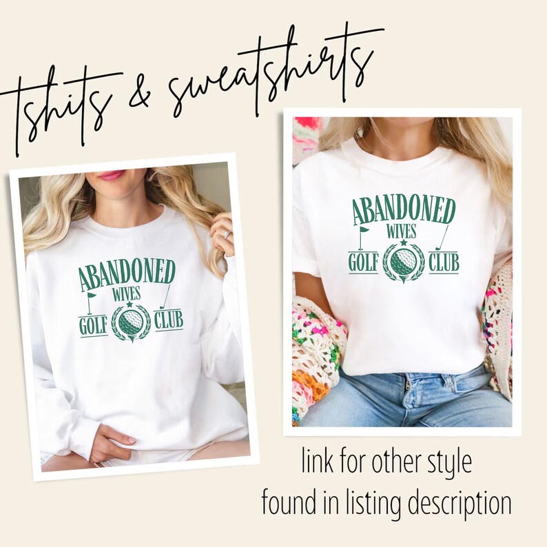 May include: Two white T-shirts with the text "Abandoned Wives Golf Club" in green lettering and a golf ball graphic. The shirts are shown on models wearing them.