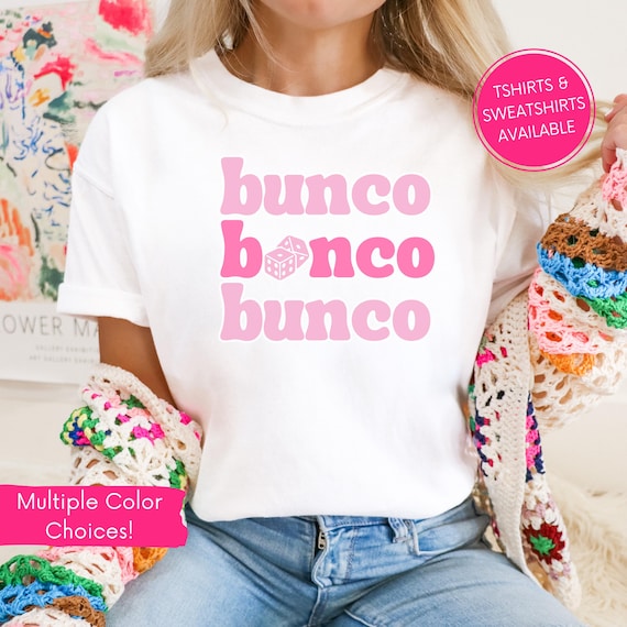Bunco Shirt, Bunco Game Gift, Game Night Tshirt, Bunco Night Sweatshirt, Matching Friend Tees, Dice Tshirt for Women, Cute Bunco Tee Shirt
