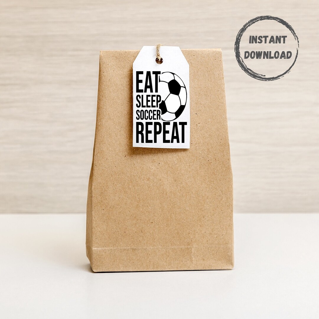 Soccer Goody Bag Tag, Printable Tags, Eat Sleep Repeat, Gift Tag, Team ...