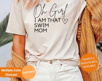 Swim Mom Shirt, Oh Girl I'm That Swim Mom Tshirt, Funny Swim Mama Shirt, Swimmer Shirt, Gift For Mom, Unisex Fit, Swim Meet Shirt