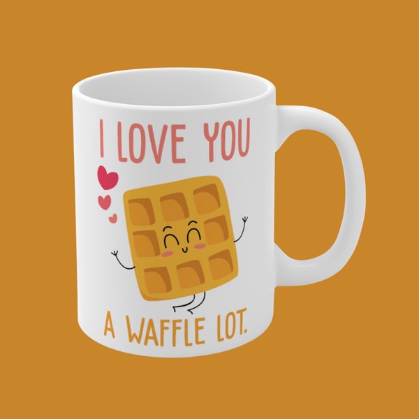 I Love You A Waffle Lot, Waffle Mug, Breakfast Mug, Food Pun Mug, Kawaii Waffle, Cute Valentine's Gift, I Love You Coffee Mug, Brunch Cup