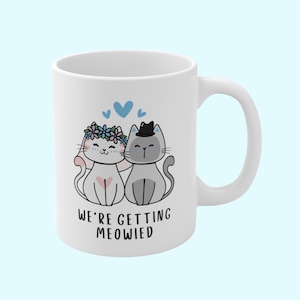 We&#39;re Getting Meowied, Meowied Mug, Cat Engagement Gift, Wedding Planning Mug,  I Said Yes, Fiancée Mug, Engaged Mug Cat, Present For Friend