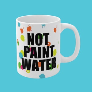 Paint Water Not Paint Water Mug Set Gift for Painter Artist Painter Gifts  Funny Mugs Secret Santa Gift Two Mugs Gift 