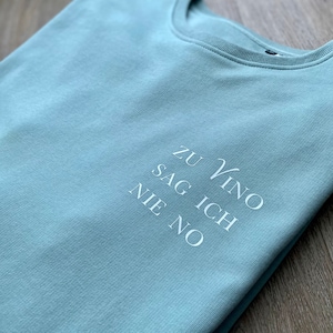 I never say no to Vino Pullover, Wine Pullover, Wein Pullover, Wine Lovers, Organic Pullover, Vino