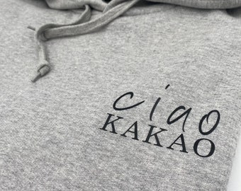 Ciao Kakao Hoodie, Ciao Kakao Pullover, Hoodie, Organic Cotton, Gift, Kakao