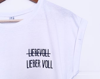 Lieber Voll T-Shirt- Shirt,Wine T Shirt, Beer Shirt, Fashion Shirt, Alkohol T-Shirt, Trinken, Geschenk, Lounge wear,Alcohol quote