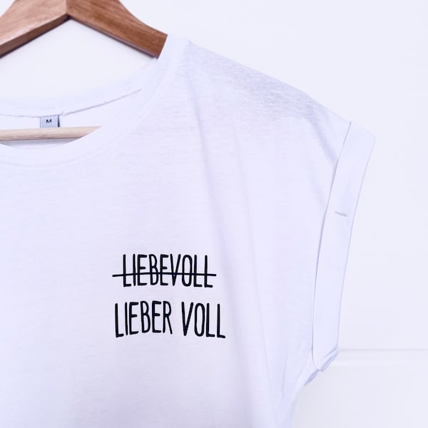 Lieber Voll T-Shirt- Shirt,Wine T Shirt, Beer Shirt, Fashion Shirt, Alkohol T-Shirt, Trinken, Geschenk, Lounge wear,Alcohol quote