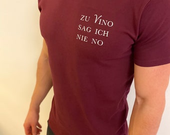 Zu Vino sag ich nie No T-Shirt, Wine Shirt, Wein Shirt, Wine Lovers, Herren T-Shirt, Vino