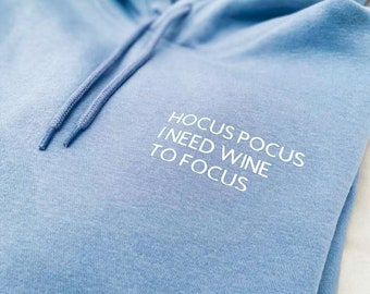 Hocus Pocus I need wine to focus Hoodie, I need wine, wine hoodie, wine Pullover, Wein Hoodie, Gift, Organic Hoodie, Bio-Baumwolle,Vegan