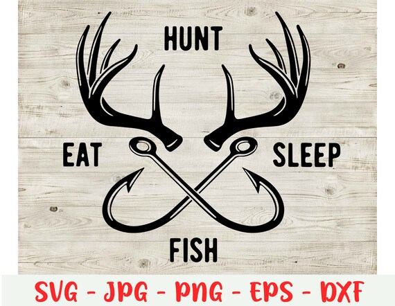 Download Hunting Svg Fishing Svg Hunt and Fish Svg Eat Sleep Hunt ...