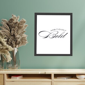 Ambitiously bold Inspirational Wall Art Print Quotes, Motivational Quotes Prints, Digital, Office quotes, Bedroom prints, Home decor #1