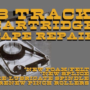 May include: A close-up of an 8-track cartridge tape repair service advertisement. The ad features a photo of an 8-track tape player with the text "8 TRACK CARTRIDGE TAPE REPAIR" in yellow letters. The ad also lists the services offered, including "NEW FOAM/FELT", "NEW SPLICE", "RE-LUBRICATE SPINDLE", and "RENEW PINCH ROLLERS".