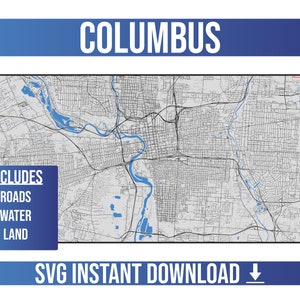 May include: A detailed black and white map of Columbus, Ohio, with blue lines representing water features. The map includes roads, water, and land. The text "INCLUDES ROADS WATER LAND" is in a blue box on the left side of the map. The text "COLUMBUS" is in a blue banner at the top of the image. The text "SVG INSTANT DOWNLOAD" is in a blue banner at the bottom of the image.