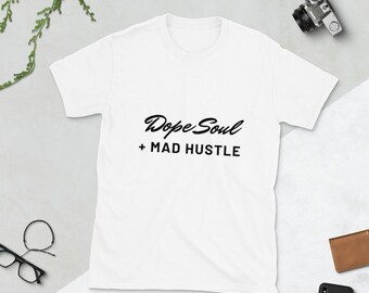 Dope Soul + Mad Hustle Short-Sleeve Unisex T-Shirt