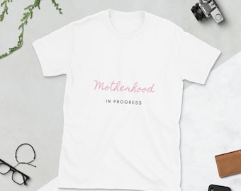 Motherhood in Progress Short-Sleeve Unisex T-Shirt |mothers day tshirt |