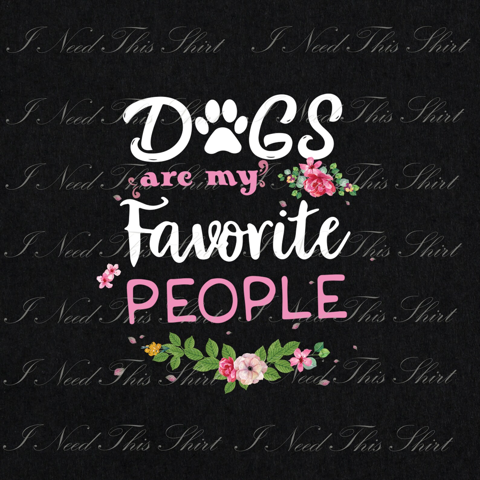 Dogs Are My Favorite People Digital File Download Funny Dog Etsy