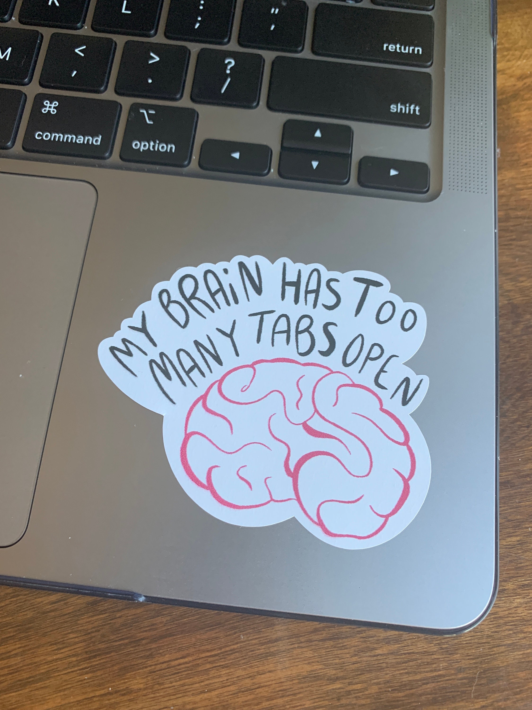 My Brain Has Too Many Tabs Open Sticker Waterproof Vinyl Journal Laptop my-brain-has-too-many-tabs-open-sticker-waterproof-vinyl-journal-laptop