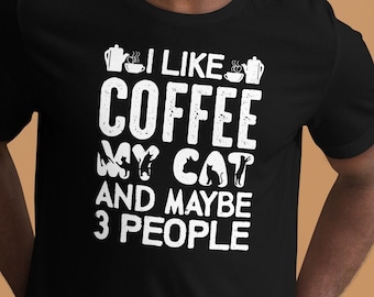 I Like Coffee my Cat and Maybe 3 People, Coffee and Cat lovers Unisex t-shirt
