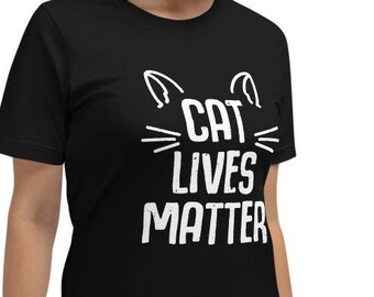 Cat Lives Matter, Cat Lover t-shirt, Cat Lady tshirt, Crazy Cat Lady t shirt, Short-Sleeve Unisex T-Shirt