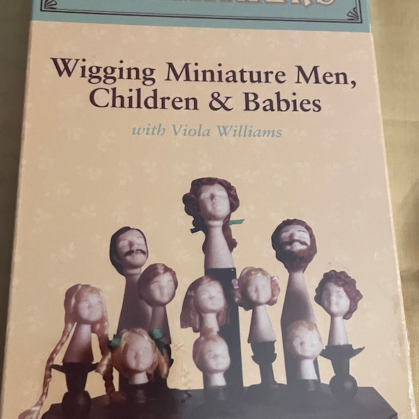 Master Dollmaker Video, Wigging Miniature Men, Children, & Babies NEW, still sealed